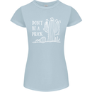 Be a Prick Funny Offensive Cactus Slogan Womens Petite Cut T-Shirt Light Blue