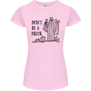 Be a Prick Funny Offensive Cactus Slogan Womens Petite Cut T-Shirt Light Pink