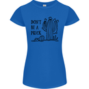 Be a Prick Funny Offensive Cactus Slogan Womens Petite Cut T-Shirt Royal Blue