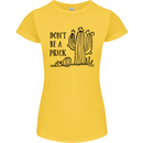 Be a Prick Funny Offensive Cactus Slogan Womens Petite Cut T-Shirt Yellow