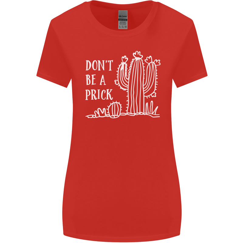 Be a Prick Funny Offensive Cactus Slogan Womens Wider Cut T-Shirt Red