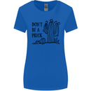 Be a Prick Funny Offensive Cactus Slogan Womens Wider Cut T-Shirt Royal Blue