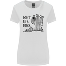 Be a Prick Funny Offensive Cactus Slogan Womens Wider Cut T-Shirt White