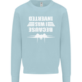 Because I Was Inverted Movie Kids Sweatshirt Jumper Light Blue