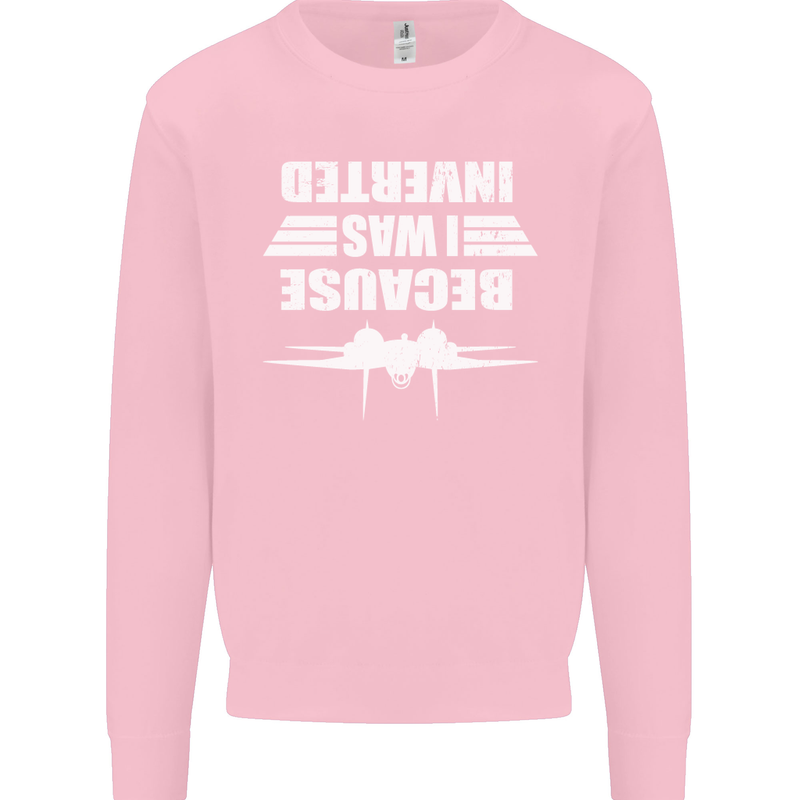 Because I Was Inverted Movie Kids Sweatshirt Jumper Light Pink