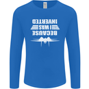 Because I Was Inverted Movie Mens Long Sleeve T-Shirt Royal Blue
