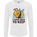 Beekeeper I Have Bees to Keep Mens Long Sleeve T-Shirt White