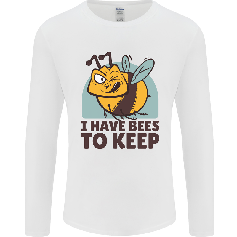 Beekeeper I Have Bees to Keep Mens Long Sleeve T-Shirt White