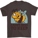 Beekeeper I Have Bees to Keep Mens T-Shirt Cotton Gildan Dark Chocolate