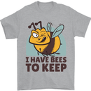 Beekeeper I Have Bees to Keep Mens T-Shirt Cotton Gildan Sports Grey