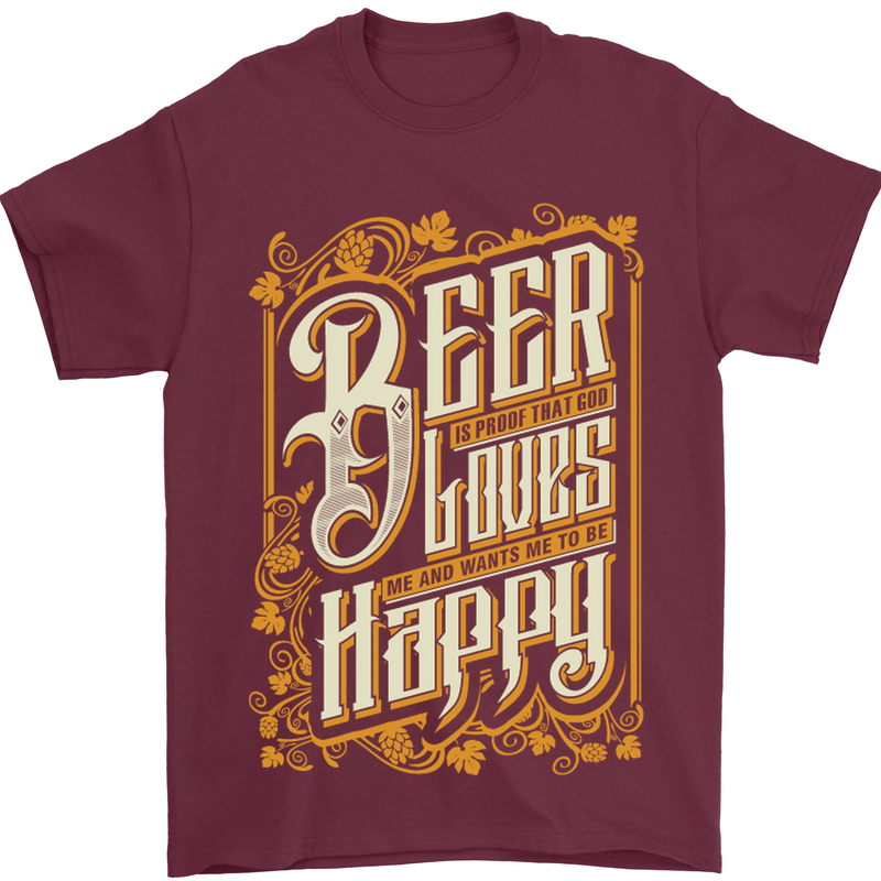 Beer Is Proof That God Loves Funny Alcohol Mens T-Shirt Cotton Gildan Maroon