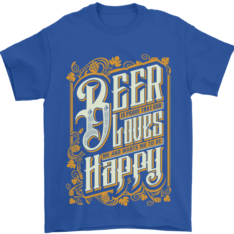 Beer Is Proof That God Loves Funny Alcohol Mens T-Shirt Cotton Gildan Royal Blue