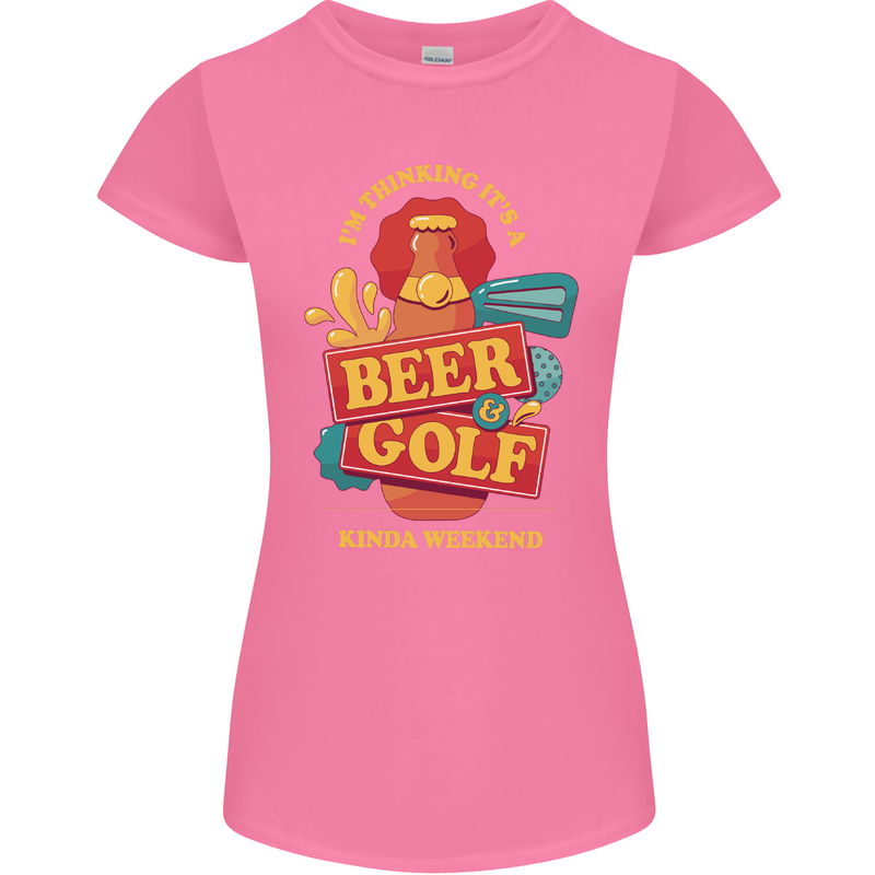Beer and Golf Kinda Weekend Funny Golfer Womens Petite Cut T-Shirt Azalea
