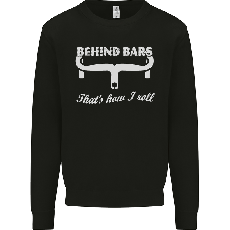 Behind Bars That's How I Roll Cycling Bike Mens Sweatshirt Jumper Black