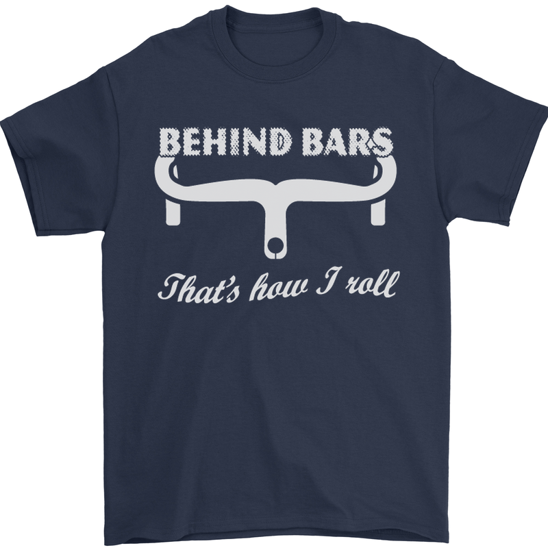 Behind Bars That's How I Roll Cycling Bike Mens T-Shirt Cotton Gildan Navy Blue