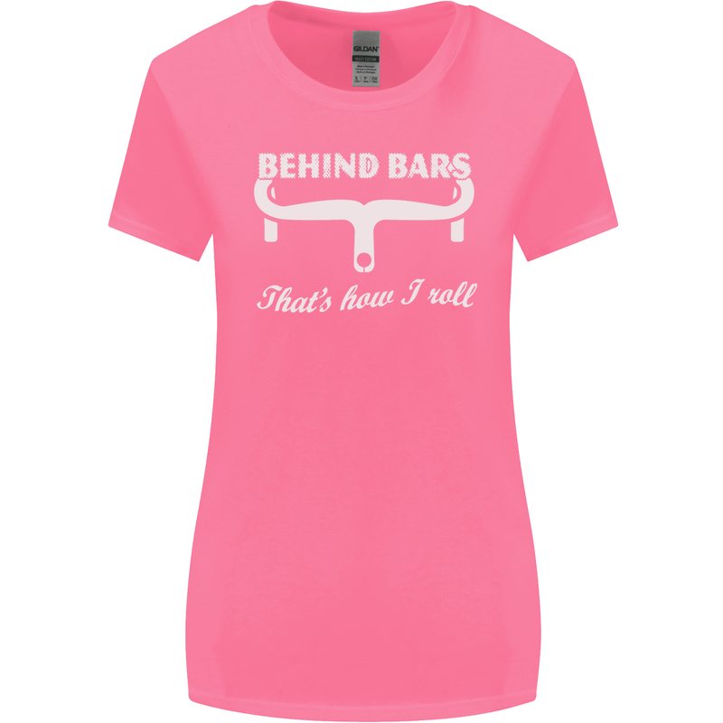Behind Bars That's How I Roll Cycling Bike Womens Wider Cut T-Shirt Azalea