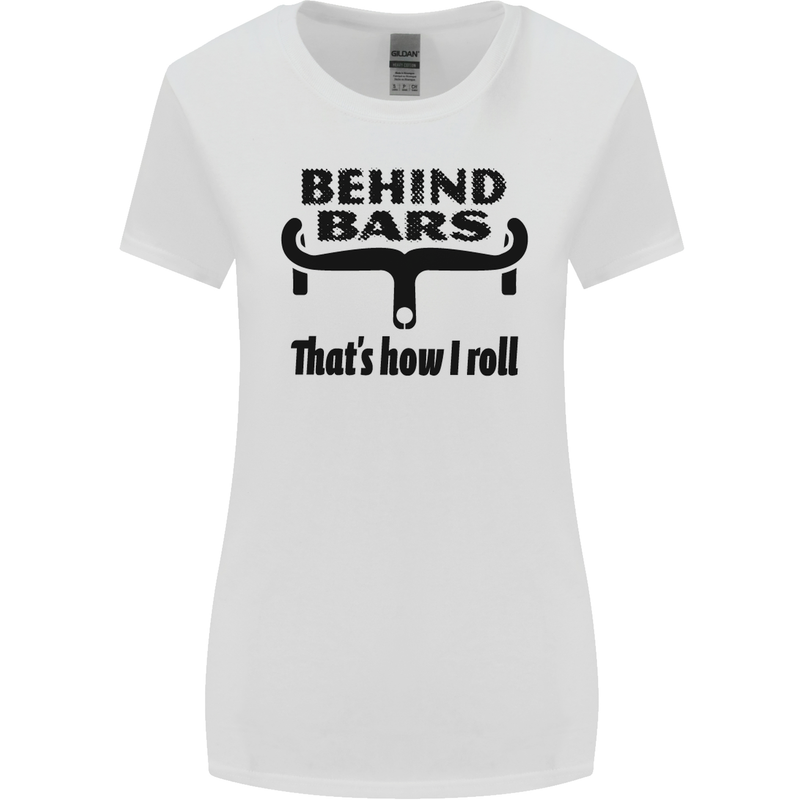 Behind Bars That's How I Roll Cycling Womens Wider Cut T-Shirt White