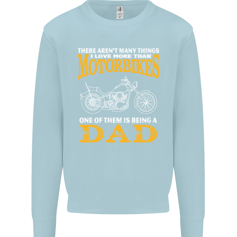Being a Dad Biker Motorcycle Motorbike Mens Sweatshirt Jumper Light Blue
