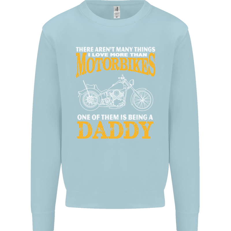 Being a Daddy Biker Motorcycle Motorbike Mens Sweatshirt Jumper Light Blue