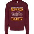 Being a Daddy Biker Motorcycle Motorbike Mens Sweatshirt Jumper Maroon