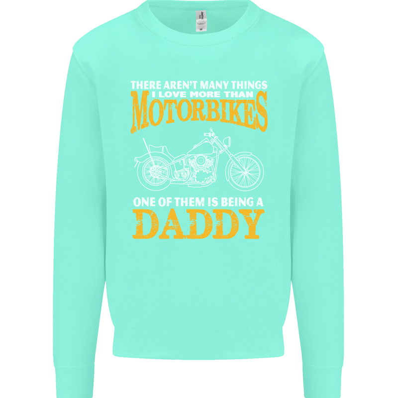Being a Daddy Biker Motorcycle Motorbike Mens Sweatshirt Jumper Peppermint