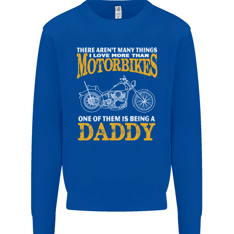 Being a Daddy Biker Motorcycle Motorbike Mens Sweatshirt Jumper Royal Blue
