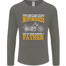 Being a Father Biker Motorcycle Motorbike Mens Long Sleeve T-Shirt Charcoal