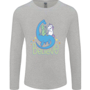 Believe in Dragons Unicorns Aliens Funny Mens Long Sleeve T-Shirt Sports Grey
