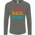 Best Dad Ever Fathers Day Gift Present Mens Long Sleeve T-Shirt Charcoal