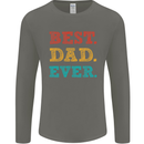 Best Dad Ever Fathers Day Gift Present Mens Long Sleeve T-Shirt Charcoal