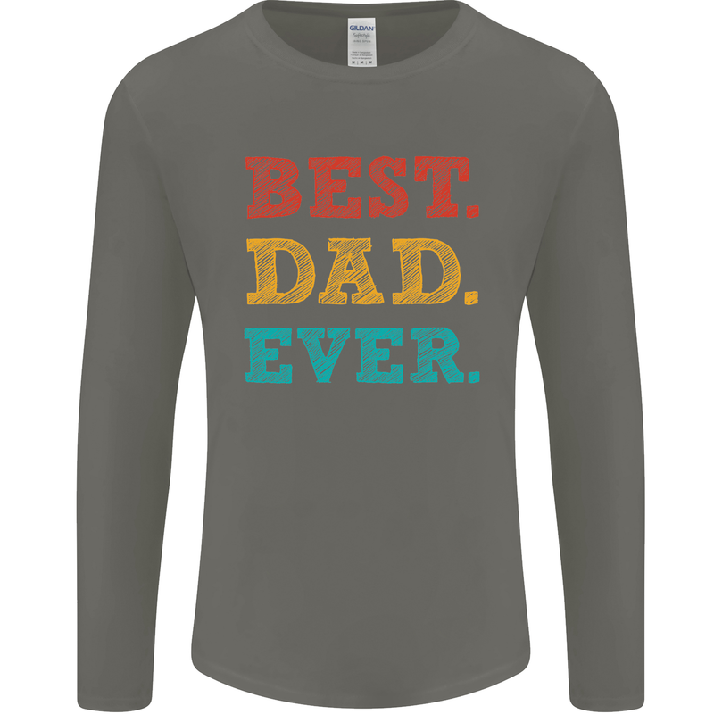 Best Dad Ever Fathers Day Gift Present Mens Long Sleeve T-Shirt Charcoal