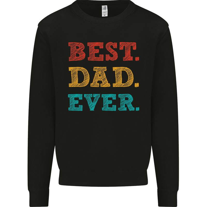 Best Dad Ever Fathers Day Gift Present Mens Sweatshirt Jumper Black