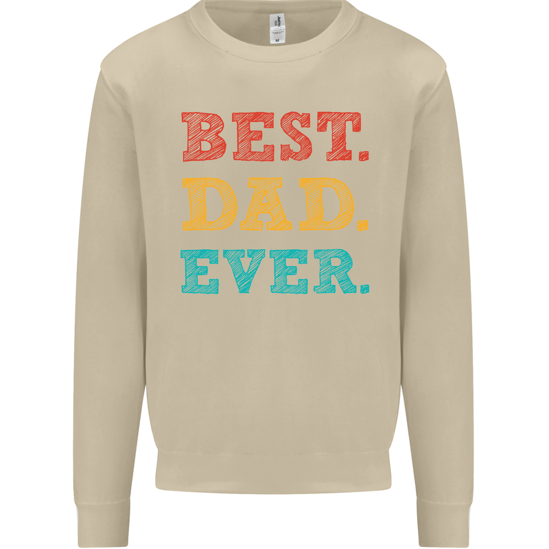 Best Dad Ever Fathers Day Gift Present Mens Sweatshirt Jumper Sand