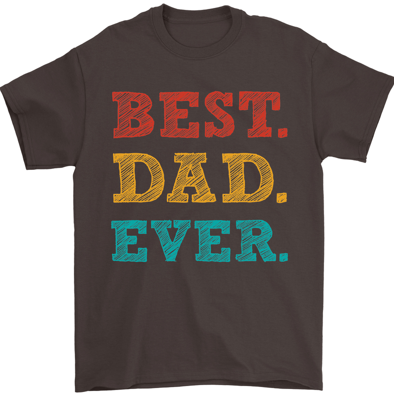 Best Dad Ever Fathers Day Gift Present Mens T-Shirt Cotton Gildan Dark Chocolate