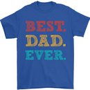Best Dad Ever Fathers Day Gift Present Mens T-Shirt Cotton Gildan Royal Blue