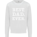 Best Dad Ever Fathers Day Present Gift Mens Sweatshirt Jumper White