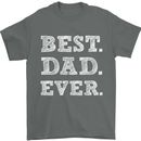 Best Dad Ever Fathers Day Present Gift Mens T-Shirt Cotton Gildan Charcoal