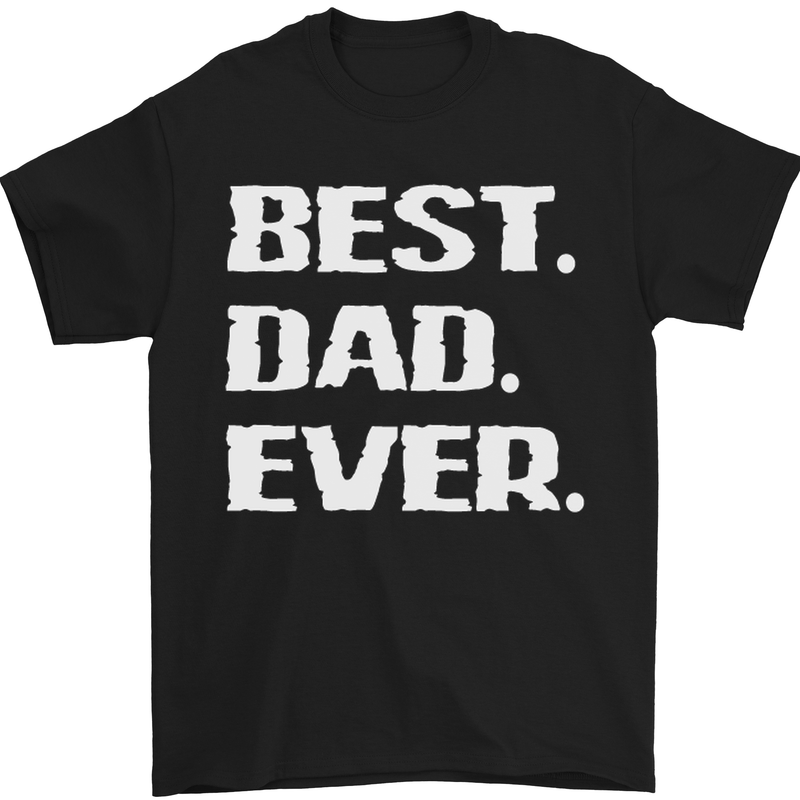 Best Dad Ever Funny Father's Day Mens T-Shirt Cotton Gildan Black