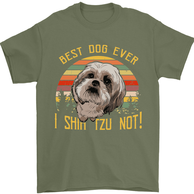 Best Dog Ever I Shih Tzu Not Funny Mens T-Shirt Cotton Gildan Military Green