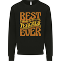 Best Teacher Ever Teaching Maths English Mens Sweatshirt Jumper Black