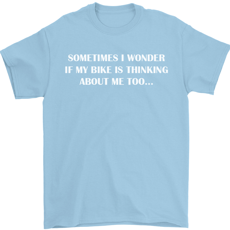 Bike Thinks of Me Cycling Biker Motorbike Mens T-Shirt Cotton Gildan Light Blue
