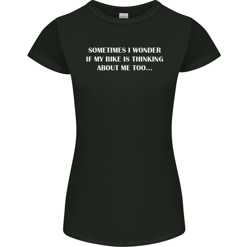 Bike Thinks of Me Cycling Biker Motorbike Womens Petite Cut T-Shirt Black