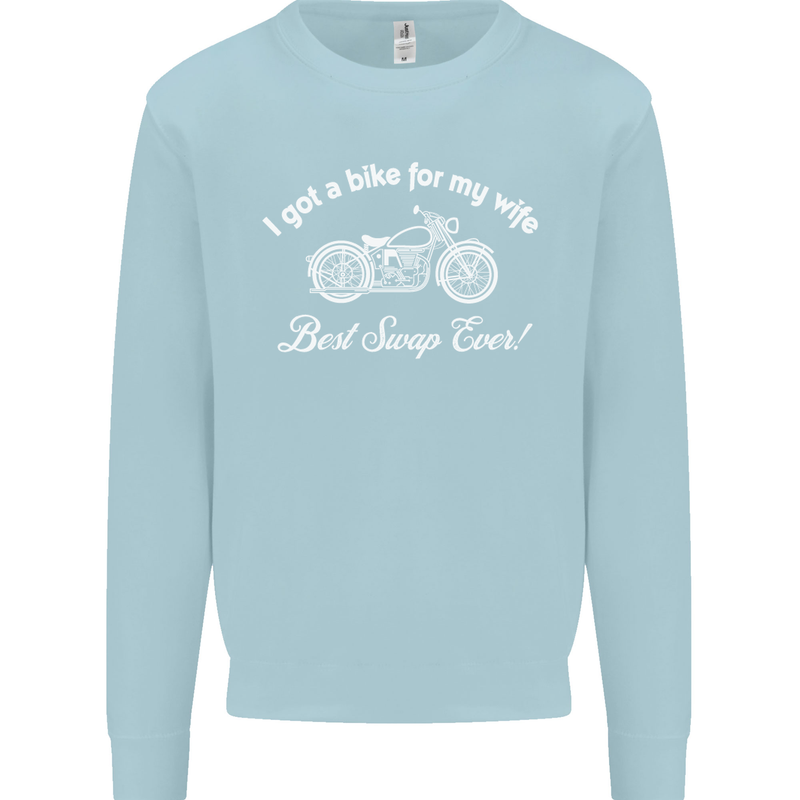 Bike for My Wife Best Swap Ever Motorcycle Mens Sweatshirt Jumper Light Blue
