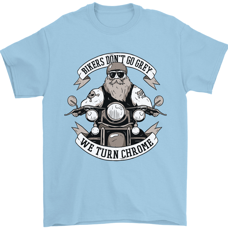Bikers Don't Go Grey Motorbike Motorcycle Mens T-Shirt Cotton Gildan Light Blue