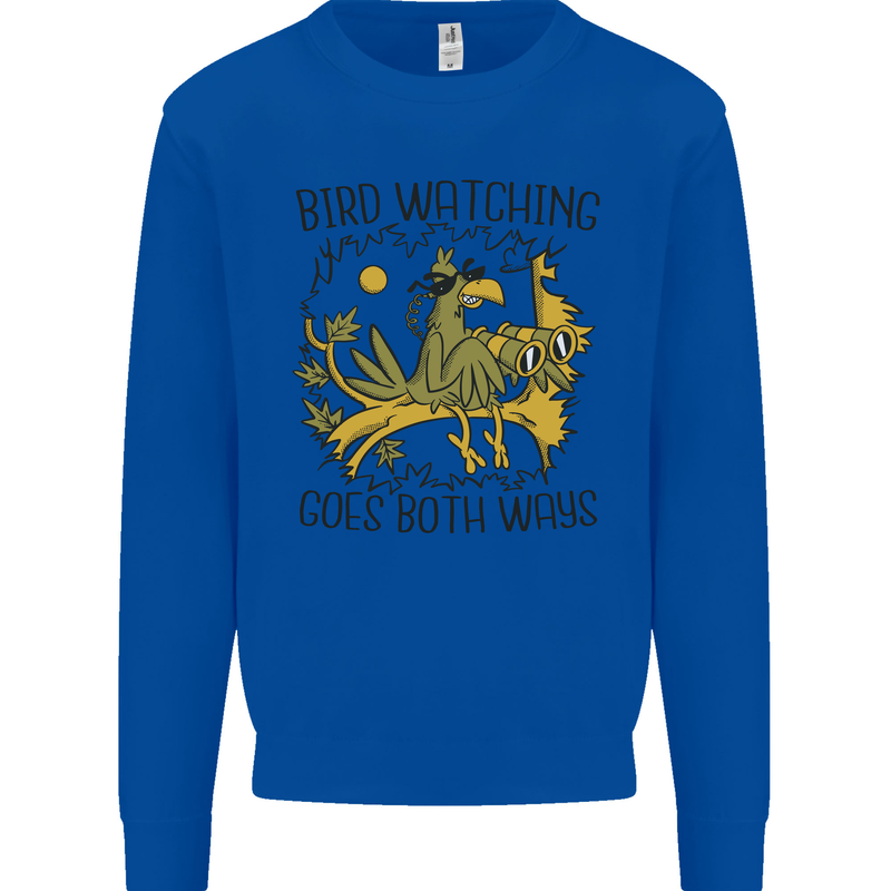 Bird Watching Goes Both Ways Funny Mens Sweatshirt Jumper Royal Blue