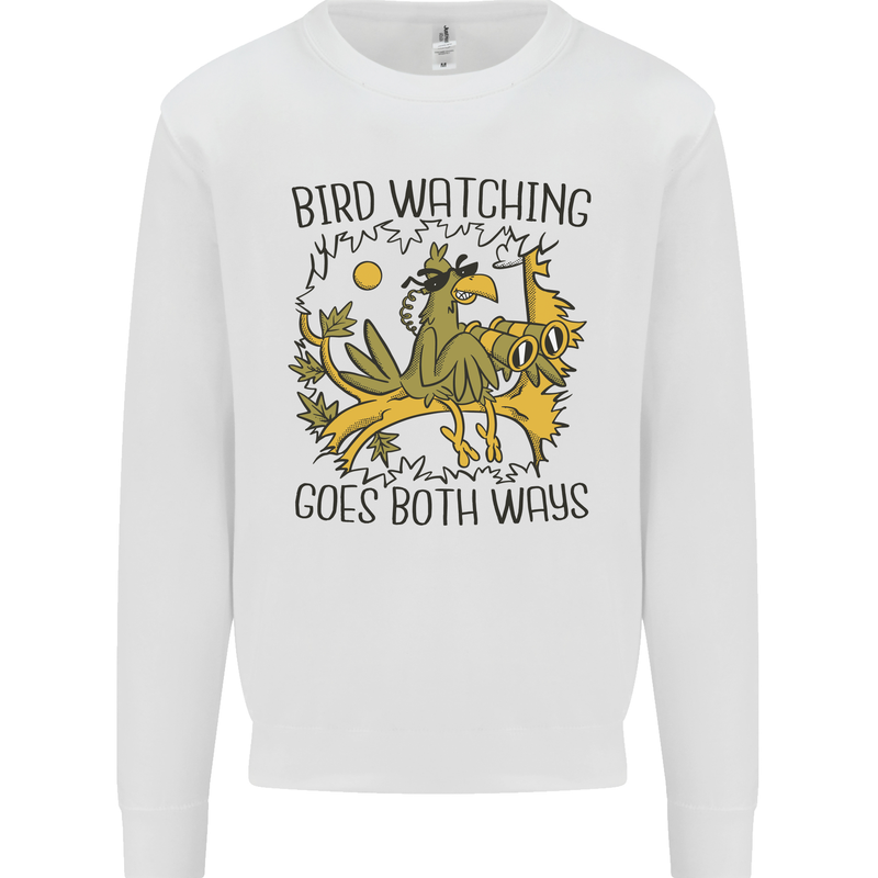 Bird Watching Goes Both Ways Funny Mens Sweatshirt Jumper White