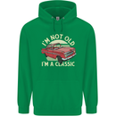 Birthday I'm Not Old Classic 40th 50th 60th Mens 80% Cotton Hoodie Irish Green