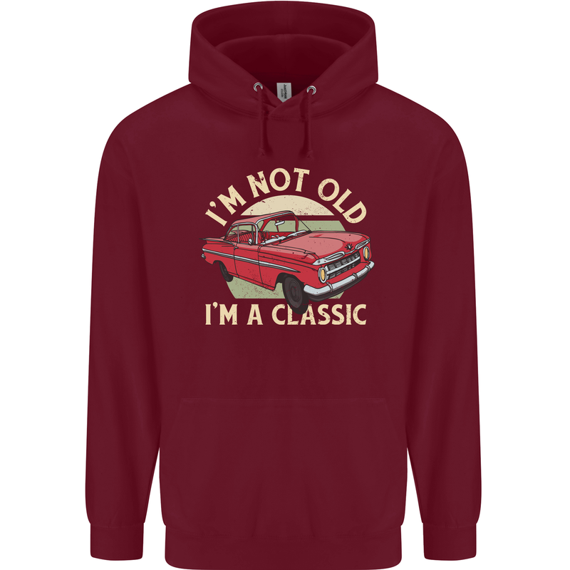 Birthday I'm Not Old Classic 40th 50th 60th Mens 80% Cotton Hoodie Maroon
