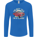 Birthday I'm Not Old Classic 40th 50th 60th Mens Long Sleeve T-Shirt Royal Blue