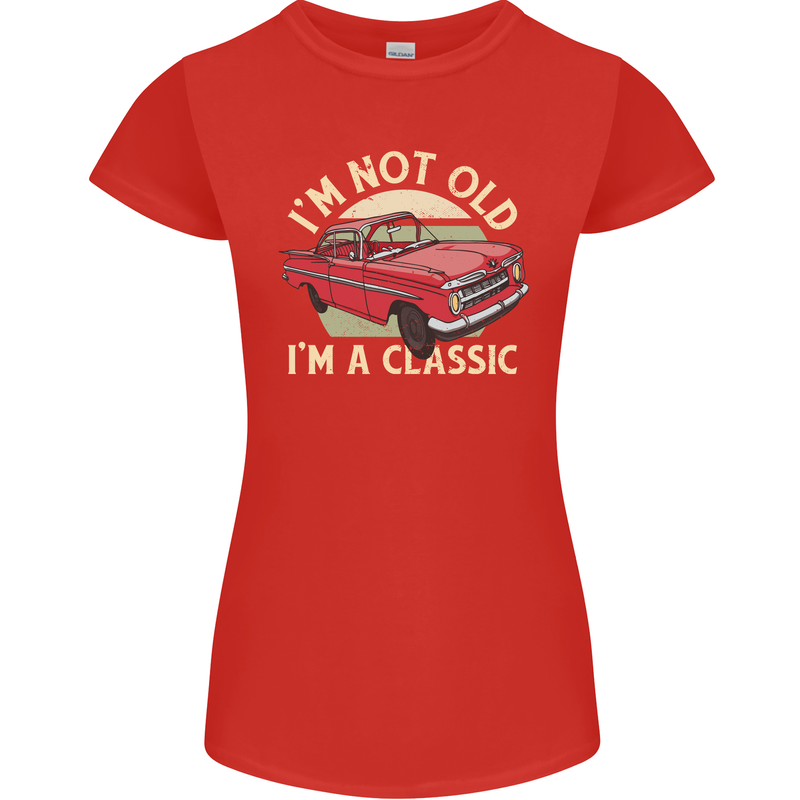 Birthday I'm Not Old Classic 40th 50th 60th Womens Petite Cut T-Shirt Red